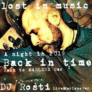 A 2019 Night Lost In Music Dj Rosti Live Marlene Bar Dortmund By Frank Rosti Mixcloud