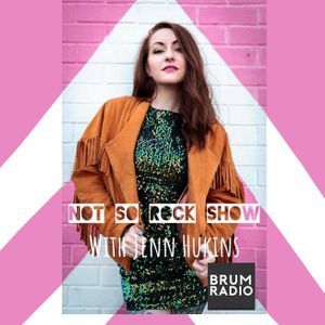 Not So Rock Show with Jenn Hukins (28/11/2021)