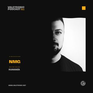 Valetronic Podcast 011 ft. NMG (Rumania)