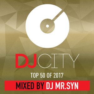 DJCITY TOP 50 YEAR 2017  MIXED BY DJ MR.SYN