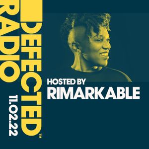 Defected Radio Show Hosted by Rimarkable - 11.02.22