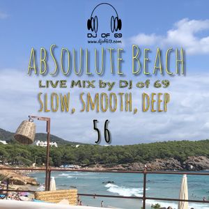 AbSoulute Beach 56 - A DJ LIVE SET - slow smooth deep