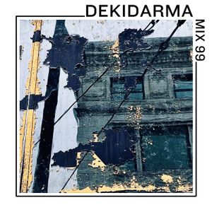 Mix 99: DEKIDARMA