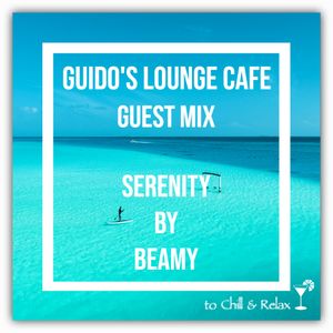 Guido's Lounge Cafe (Serenity) Guest Mix by Beamy