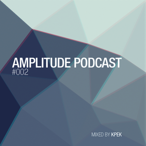 Amplitude Podcast #002 mixed by Kpek