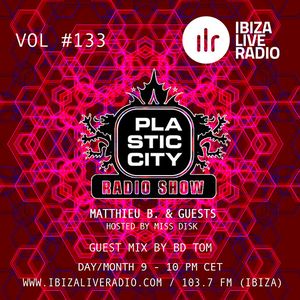 Plastic City Radio show Vol. #133 by BD Tom ( Special FX Selection )