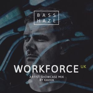 Kavva - Workforce showcase mix for Basshaze (March 2020)