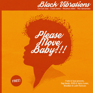 Black Vibrations - Please Move Baby!!!