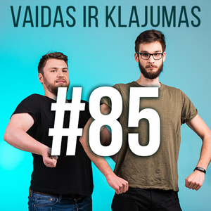 Cover art for Vaidas ir Klajumas #85 (2018.09.17) by vaidasirklajumas