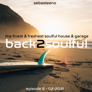 Back2Soulful Volume 8 - The Finest & freshest Soulful House & Garage - 02-2021