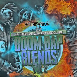 Soundvision D.J.'s Presents "Boom Bap Blends" Vol 2 Supa Funkregulata Celo & The Infamous D.J. Titan