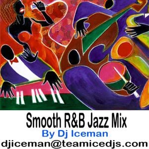 Smooth R&B Jazz Mix By Dj Iceman Of Texas By I AM DJ ICEMAN | Mixcloud