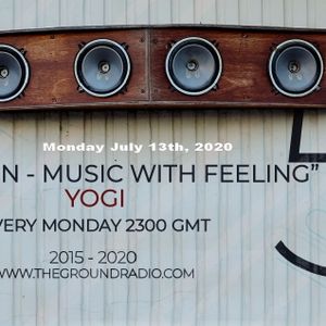 1 hr 45 min Extended Elevation - Music with Feeling July 13th, 2020 The Ground Radio Show by DJ Yogi