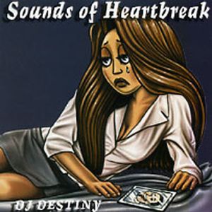 DJ Destiny - Sounds Of Heartbreak Vol. 1