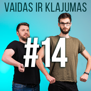 Cover art for Vaidas ir Klajumas #14 (2018.05.09) by vaidasirklajumas