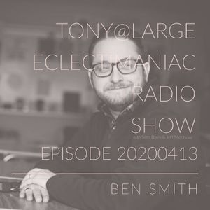 ECLECTIMANIAC Radio Show 20200413: The Best of Times/Ben Smith