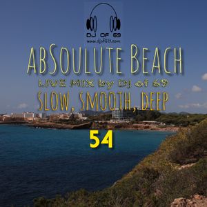AbSoulute Beach 54 - A DJ LIVE SET - slow smooth deep