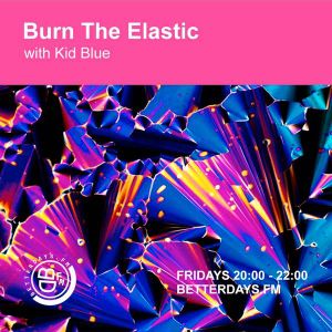 Kid Blue - Burn The Elastic - 22.01.21