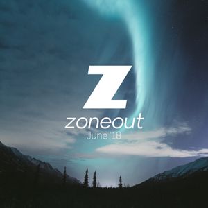 Zoneout - June '18