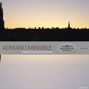 adriano mirabile – stasis pod-cast 257 – elektronische herzmusik @ les amis (pt. 1 of 3)