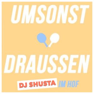 DJ Shusta - Umsonst & Draussen