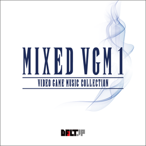 MIXED VGM1 -VIDEO GAME MUSIC COLLECTION- mixed by MUKAI
