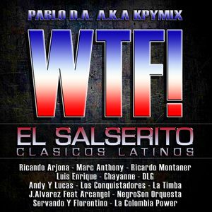 Kpymix Wtf El Salserito Web 112 By Pablo Araoz Aka Kpymix Mixcloud