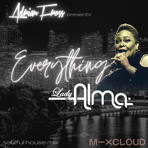 Everything Lady Alma