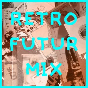 RETRO FUTUR MIX