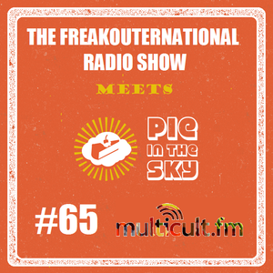 The FreakOuternational Radio Show #65  Meets Pie In The Sky 22/07/2016