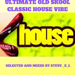 ULTIMATE OLD SKOOL CLASSIC HOUSE VIBE