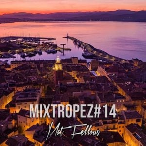 Cover art for Mat Fellous - MIXTROPEZ#14 by mathieufellous