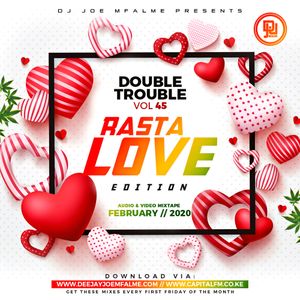 Cover art for The Double Trouble Mixxtape 2020 Volume 45 Rasta Love Edition by DjJoeMfalme