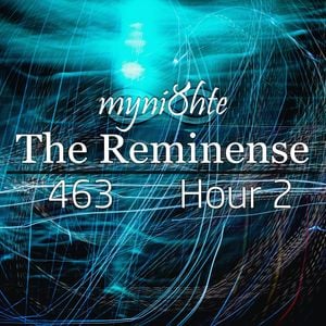 Myni8hte - The Reminense 463 2025-12-21