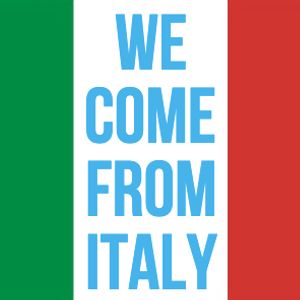 WE COME FROM ITALY (5° tempo)
