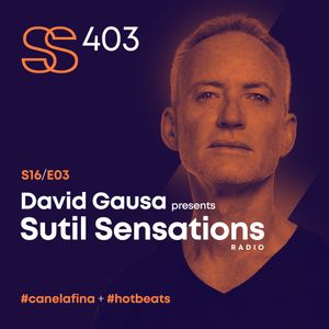 Sutil Sensations #403 - The 3rd show of the 16th season 2021/22! Including #HotBeats & #CanelaFina