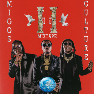 Migos Culture Ii Mixtape Badbad By Dj Skyz Bad Bad Mixcloud