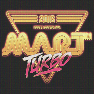 2016 | MART TURBO| HOUSE MUSIC INC