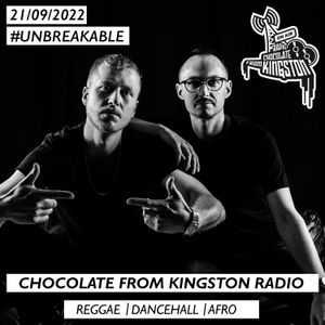 Chocolate From Kingston Radio - 21/09/2022 | #unbreakable