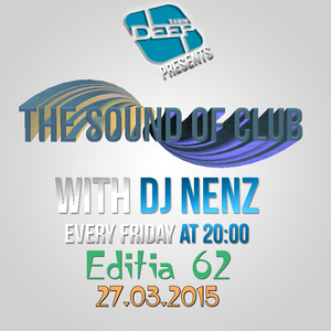 THESouND of club w. DJ NenZ - (Editia 62) (27 Mar 15)