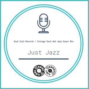 Cottage Soul and Jazz - Soul Cool Guest Mix