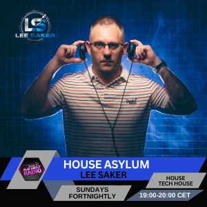 Cover art for Lee Saker - House Asylum by ibizaplayaboutradio