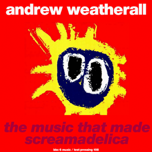 Andrew Weatherall - 6 Mix Screamadelica Special on 6 Music - 21st November 2010