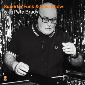 Cover art for Superfly Funk & Soul Show - Pete Brady — 30 May 2025 by thefaceradiobk