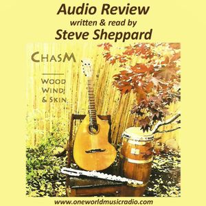 Audio Review for Chasm and Wood, Wind & Skin