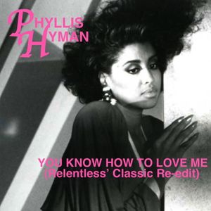 You Know How To Love Me Relentless Classic Re Edit Phyllis Hyman