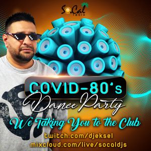 DJ EkSeL - Covid 80's Quarantine Dance Party (5/15/20)