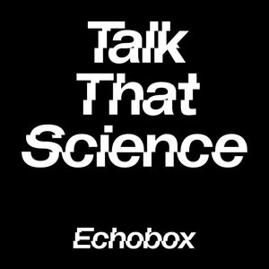 Talk That Science #4 - 'Avatars for Sign Language' - Nicolien & Nikki // Echobox Radio 28/10/21