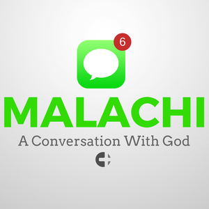 Malachi - What's the Use of Serving God? (3:13-4:3)