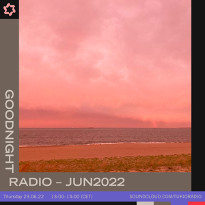 Goodnight Radio – JUN2022